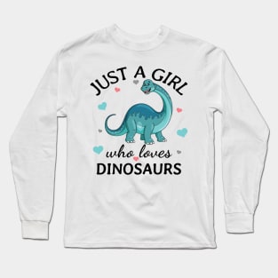 Just a Girl Who Loves dinosaurs Gift Long Sleeve T-Shirt